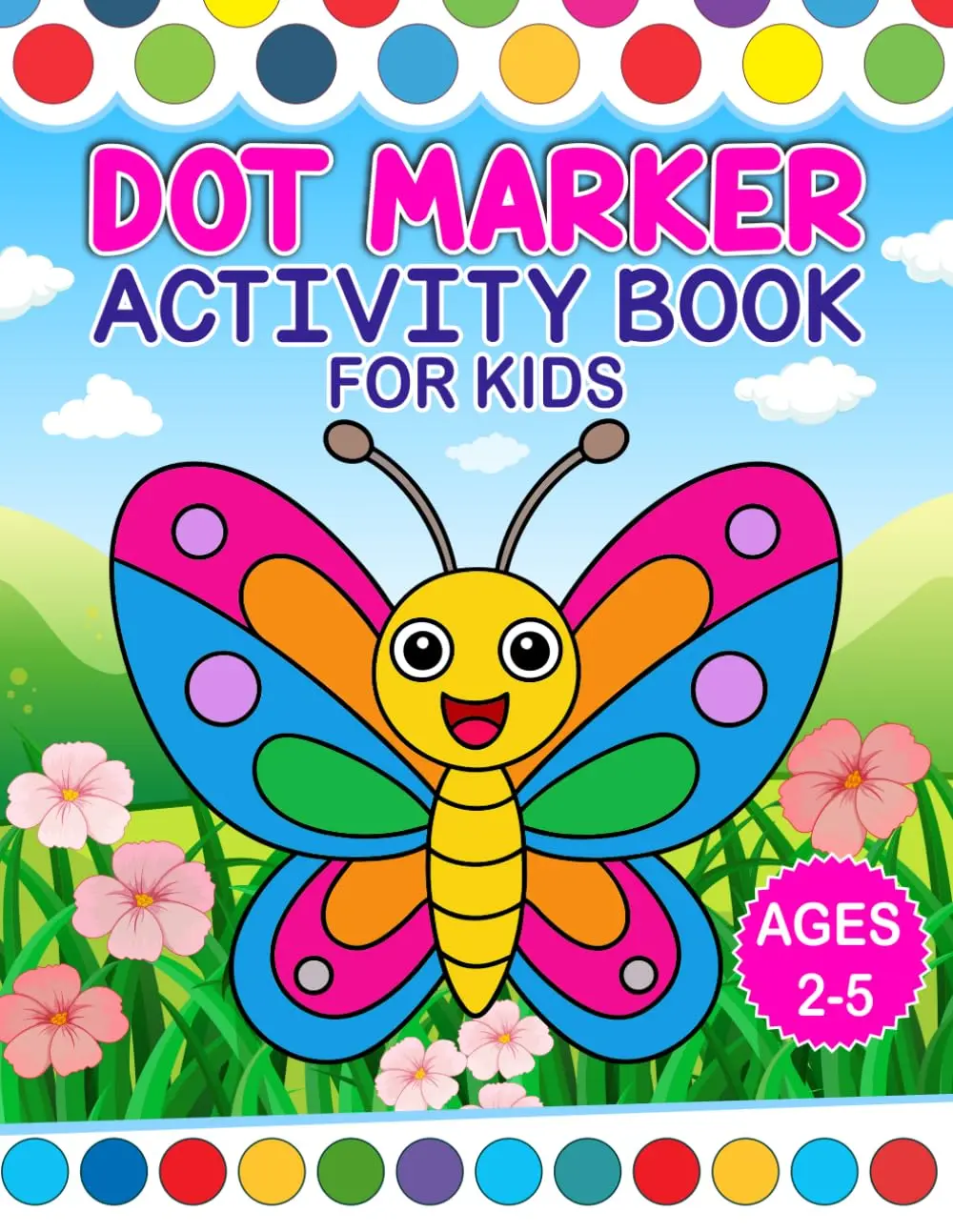 Dot Markers Colouring Activity Book. Fill the Dots For Kids Ages 2-5: 50 Large simple pictures such as animals, cars, flowers and unicorns.