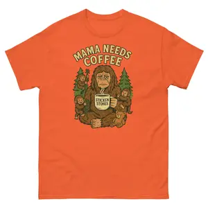 Mama Needs Coffee Again – Bold Orange Bigfoot T-Shirt for Moms Who Don’t Quit Unisex