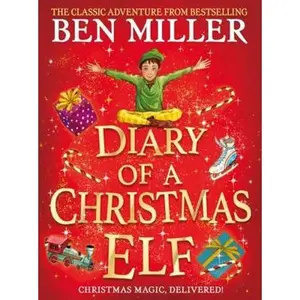 USED-Diary of a Christmas Elf: The Perfect Festive Family Gift from Chief Elf and Million-Copy Selling Ben Miller by Miller, Ben (Hardcover)