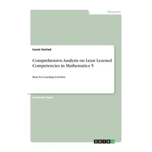 Comprehensive Analysis on Least Learned Competencies in Mathematics 5: Basis for Learning Activities - Paperback