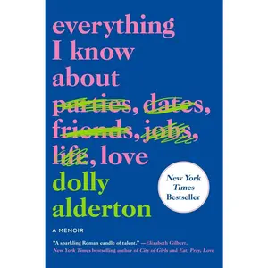 USED-Everything I Know about Love: A Memoir by Alderton, Dolly (Paperback)