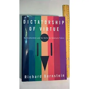 USED-Dictatorship Of Virtue: Multiculturalism and the Battle for America's Future, 1st Edition by Richard Bernstein (Hardcover)
