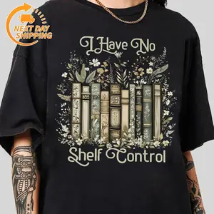 I Have No Shelf Control Shirt, Bookworm Gift, Book T-shirt, Librarian Shirt, Book Lover Shirt, Reading Teacher Shirt, Reading Shirt e-coupon