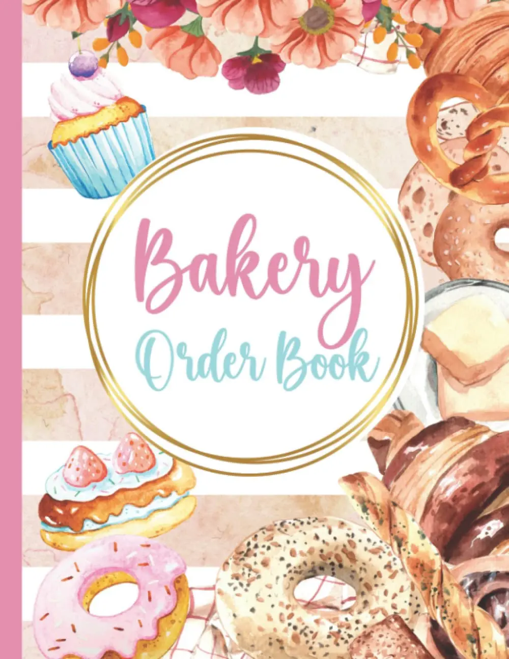 Bakery Order Book For Small Business: Cake Order Forms Sized 8"x11" (110 Pages): Cookies, Cupcakes Ordering Made Easy With Bakery Order Book Planner