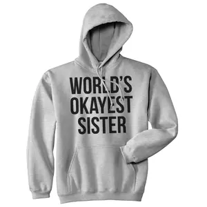 World's Okayest Sister Hoodie Funny Siblings Sweatshirt for Sisters Unisex Vintage Fashion Hoodies Sister Hoodie Funny Sibling Pullover Novelty Sweatshirt Light Grey
