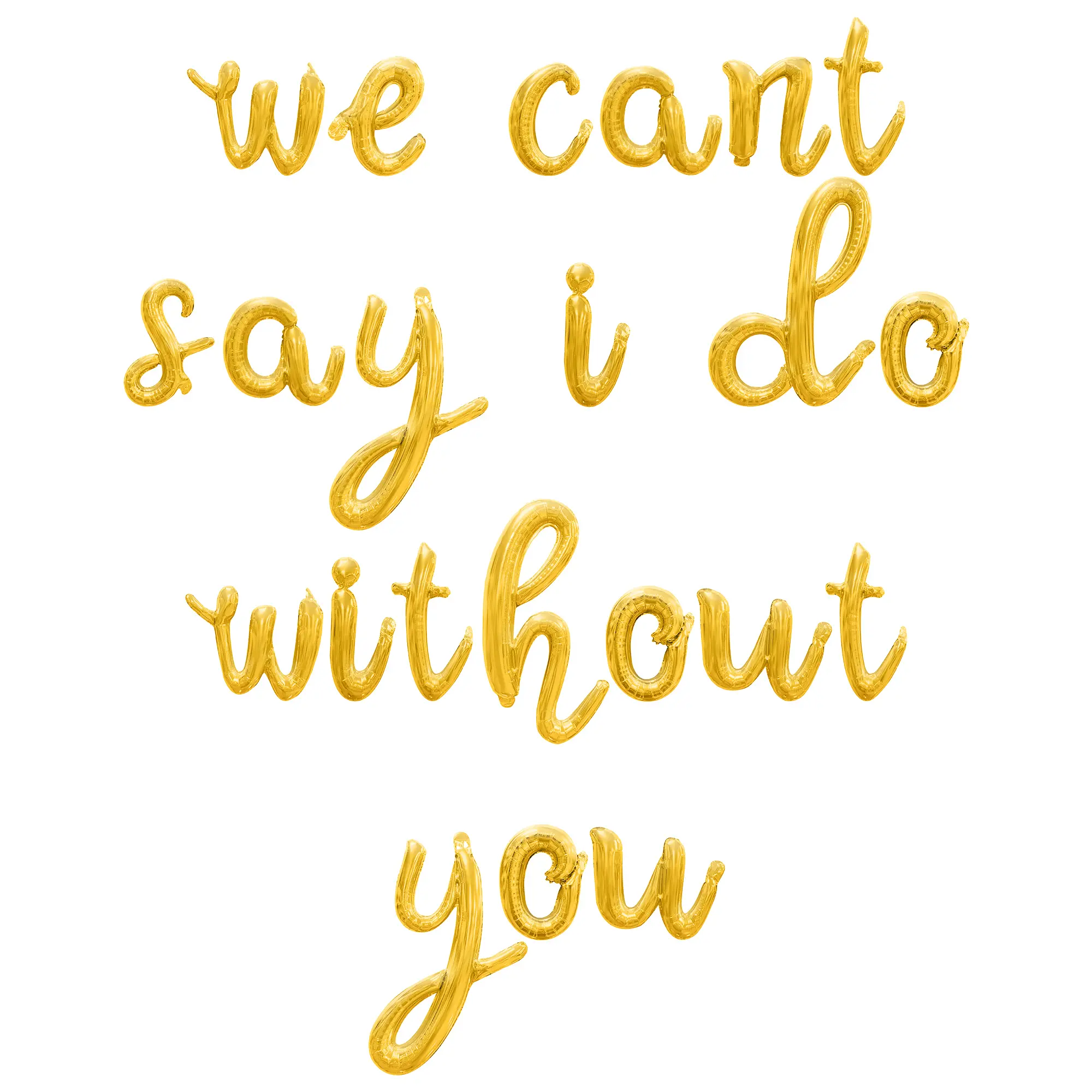 Cursive Script Letter Balloons - WE CANT SAY I DO WITHOUT YOU 16" Inch Alphabet Letters Foil Mylar Balloon Bridesmaid Proposal Party Banner