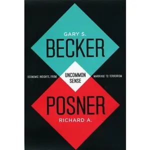 USED-Uncommon Sense: Economic Insights, from Marriage to Terrorism by Becker, Gary S. (Hardcover)