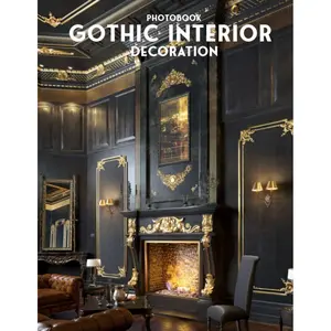 Gothic Interior Decoration Photobook: High-Res Images Of Home Decor, A Gift For Those Who Love Decoration [High Design Edition] Paperback – September 19, 2022