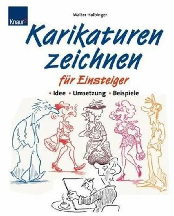USED-Karikaturen zeichnen für Einsteiger. Idee. Umsetzung. Beispiele. by Walter Halbinger (Hardcover)