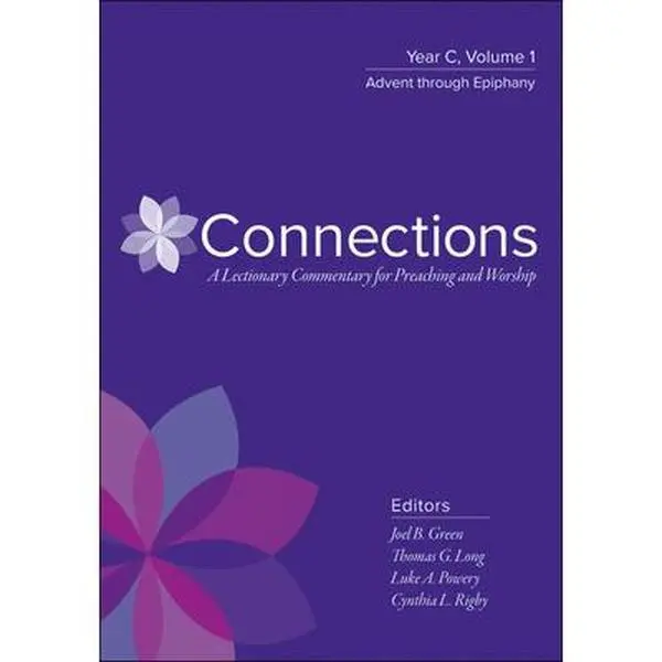 USED-Connections: A Lectionary Commentary for Preaching and Worship: Year C, Volume 1, Advent Through Epiphany (Hardcover)