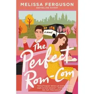 The Perfect Rom-Com: A Sweet Grumpy-Sunshine Rom-Com from the Bestselling Author of Meet Me in the Margins -- Melissa Ferguson, Paperback