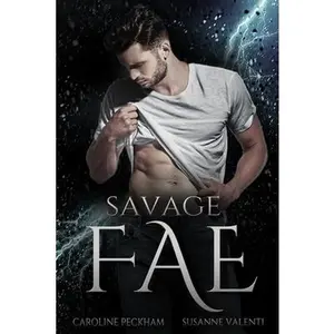 Savage Fae -- Caroline Peckham - Paperback