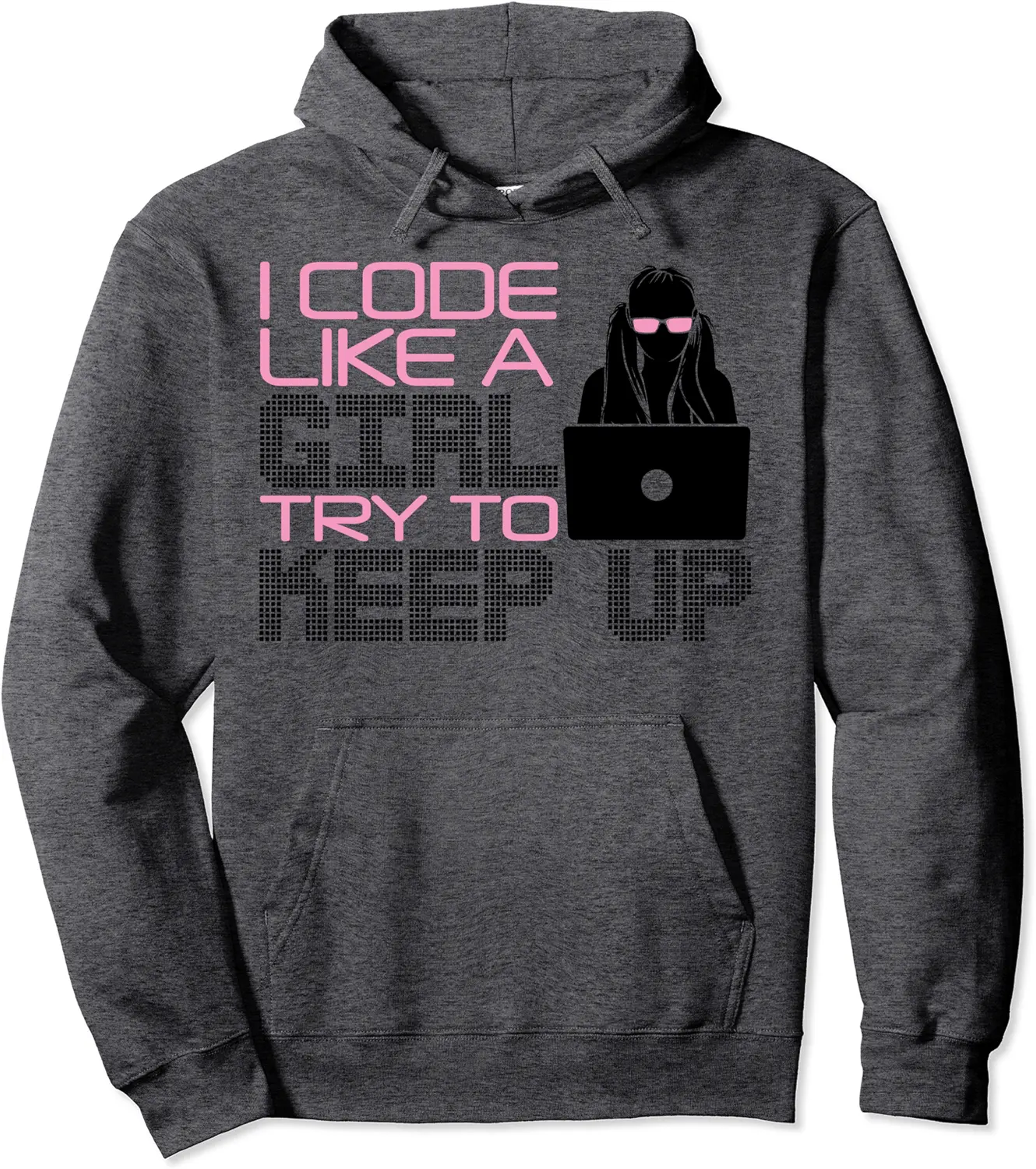 Cool Girl Coder Gift Funny I Code Like A Girl Try To Keep Up Pullover Hoodie - Josephroycos Shop 39B0BQWXWY3B