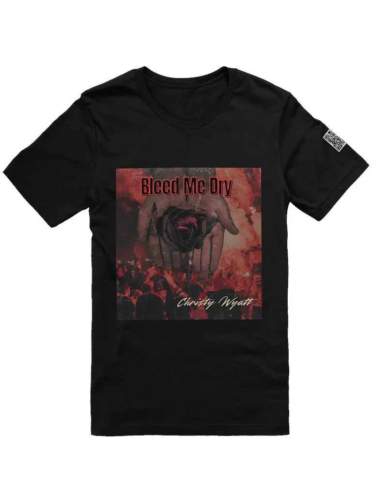 Bleed Me Dry T-shirt | 100% Cotton | Christy Wyatt Official Merch