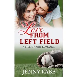 USED-Love from Left Field: A Billionaire Romance by Jenny Rabe (Paperback)