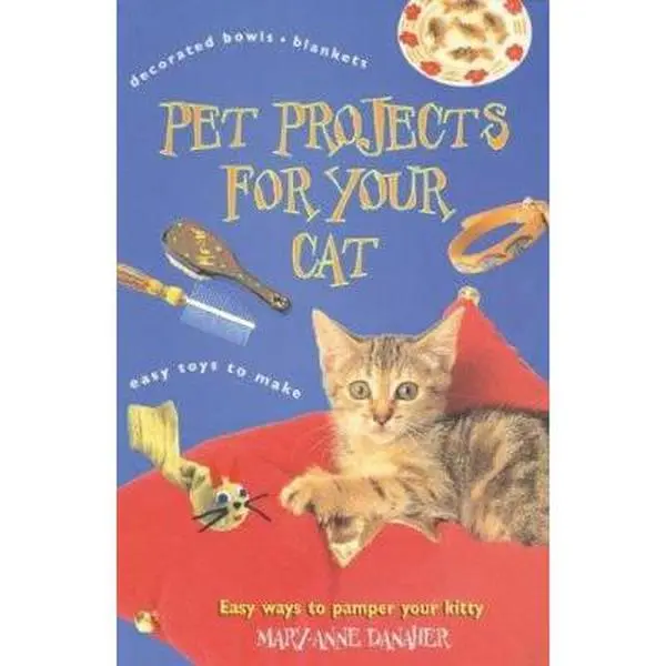 USED Paperback Book - Pet Projects for Your Cat: DIY Crafts for All Ages with Great Ideas for Kitties, Inspiring Suggestions by Mary-Anne Danaher (English)