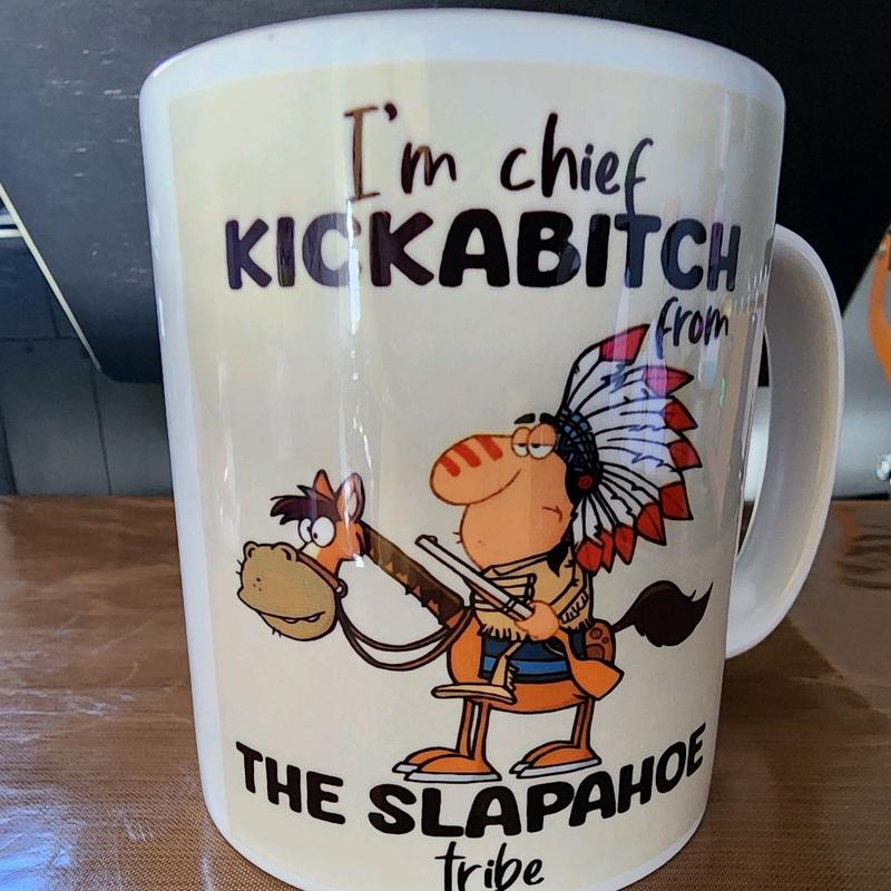 Chief Kickabitch from the Slapahoe Tribe Ceramic Mug with Unique Design and Fun Saying