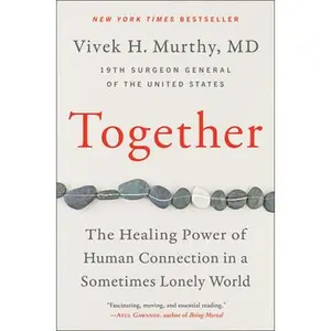 USED-Together: The Healing Power of Human Connection in a Sometimes Lonely World by Murthy, Vivek H. (Hardcover)