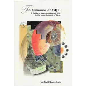 USED-The Essence of SQL: A Guide to Learning Most of SQL in the Least Amount of Time by David Rozenshtein (Paperback)