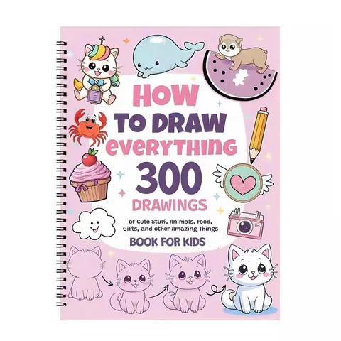 How to Draw Everything Book, 300 Cute Things including Animals, Food, Gifts & More, DIY Art Drawing Book for Kids, Boys & Girls, Birthday Gift Coloring & Doodle Book