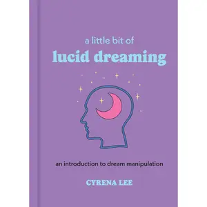 A Little Bit of Lucid Dreaming by Cyrena Lee [Hardcover Book]