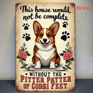 Vintage 2D Flat Corgi Metal Wall Art Sign with Quote This House Would Not Be Complete Without the Pitter Patter of Corgi Feet
