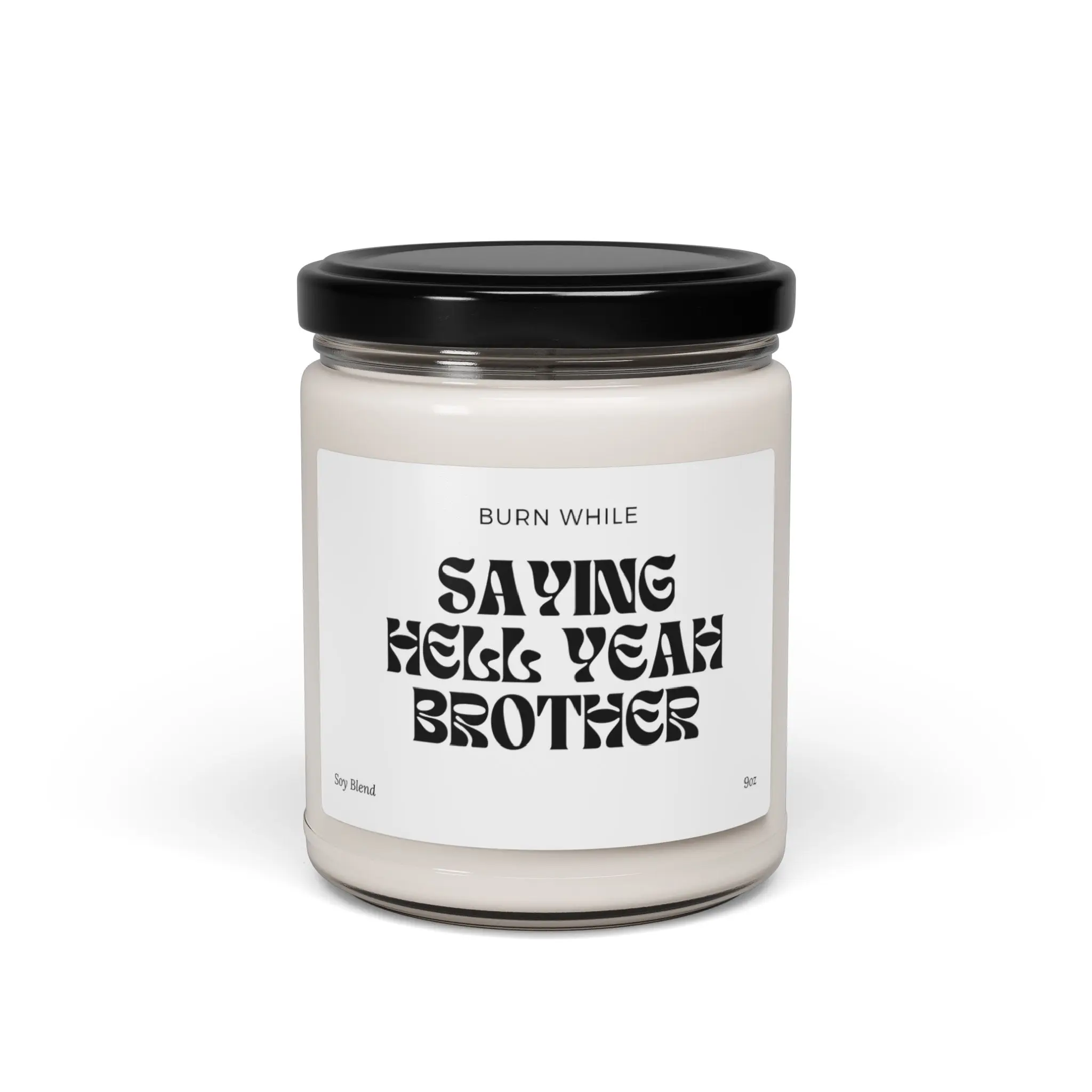Hell Yeah Brother - Scented Soy Wax 9oz Candle, Offensive, Funny, Rude Gift