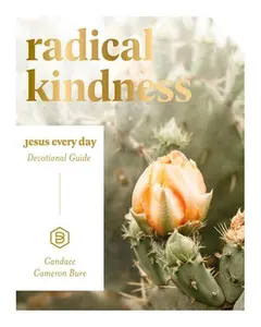 USED-Radical Kindness: Jesus Every Day Devotional Guide by Bure, Candace Cameron (Paperback)