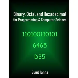 Binary, Octal and Hexadecimal for Programming & Computer Science