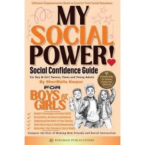 USED-MY SOCIAL POWER! Social Confidence Guide: For Boys & Girls - Tweens, Teens & Young Adults, Ultimate Social Success Toolkit!: Conquer the Fear of ... & Social Interactions (MY POWER! Series) by SheriBelle Karper (Paperback)