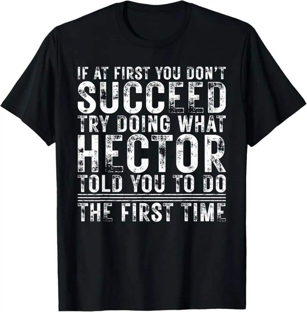 Funny Hector If At First You Don'T Succeed Birthday Hector T-Shirt