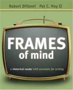 USED-Frames of Mind: A Rhetorical Reader with Occasions for Writing (with Comp21 CD-ROM and InfoTrac) by Robert DiYanni (Paperback)