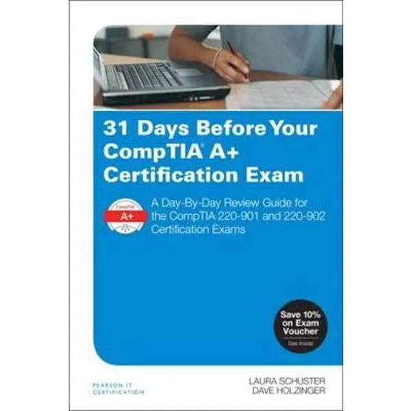 USED-31 Days Before Your Comptia A+ Certification Exam: A Day-By-Day Review Guide for the Comptia 220-901 and 220-902 Certification Exams by Schuster, Laura (Paperback)