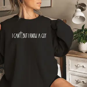Popular Sweatshirt for Religious Women, Religious Sweatshirt, "I Can't But I Know a Guy" Sweatshirt, Cute Gift for Religious Women