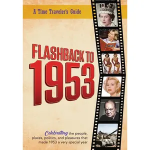 USED-Flashback to 1953 - A Time Traveler's Guide: From the original Time-Traveler Flashback Series of Yearbooks. Celebrating the year 1953-A Thoughtful, Un by Bradforsand-Tyler, B. (Paperback)