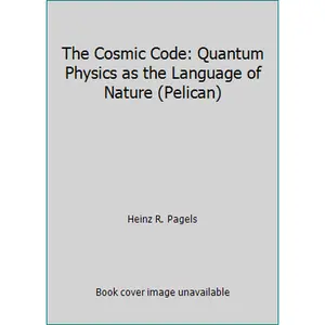 USED Book - The Cosmic Code: Quantum Physics as the Language of Nature (Pelican) by Heinz R. Pagels (Paperback) - english