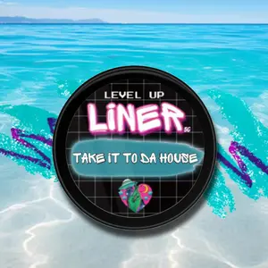 LINER GEL - TAKE IT TO DA HOUSE