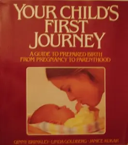 USED Book - Your Child's First Journey: A Guide to Prepared Birth from Pregnancy to Parenthood by Ginny Brinkley (Paperback) - english