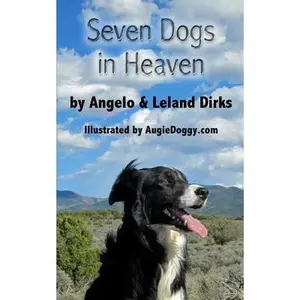 USED Book - Seven Dogs in Heaven by Dirks, Leland (Paperback) - english