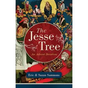 The Jesse Tree: An Advent Devotion -- Eric Sammons, Paperback