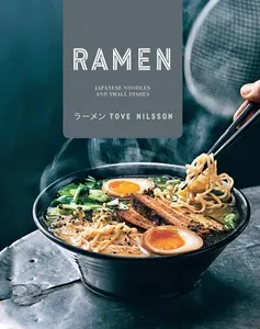 Ramen: Japanese Noodles & Small Dishes by Tove Nilsson [Hardback Book]