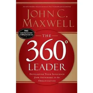 USED-The 360 Degree Leader: Developing Your Influence from Anywhere in the Organization by John C. Maxwell (Paperback)