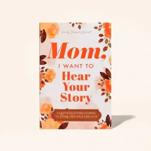 Mom, I Want to Hear Your Story: A Mother's Guided Journal to Share Her Life & Her Love (Hear Your Story Books)