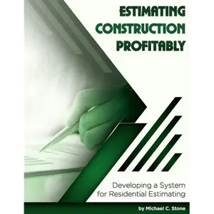 Estimating Construction Profitably: Developing a System for Residential Estimating - Paperback