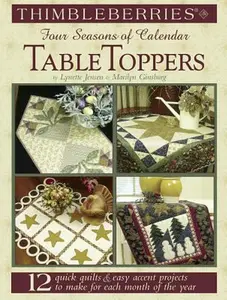 USED-Thimbleberries(r) Four Seasons of Calendar Table Toppers: 12 Quick Quilts * Easy Accent Projects to Make for Each Month of the Year by Jensen, Lynette (Paperback)