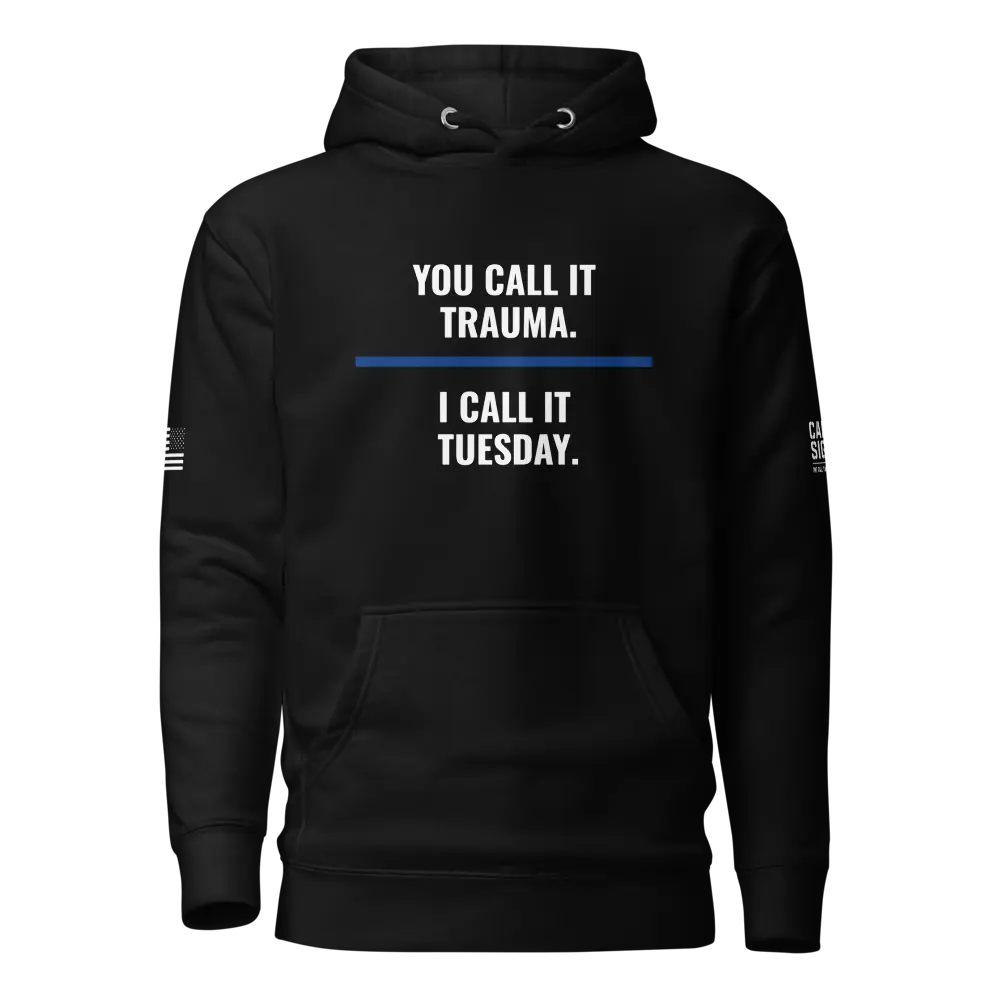 You Call It Trauma — Hoodie