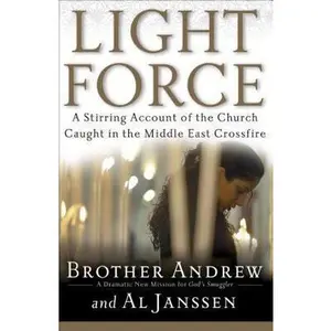 USED-Light Force: A Stirring Account of the Church Caught in the Middle East Crossfire by Brother Andrew (Paperback)