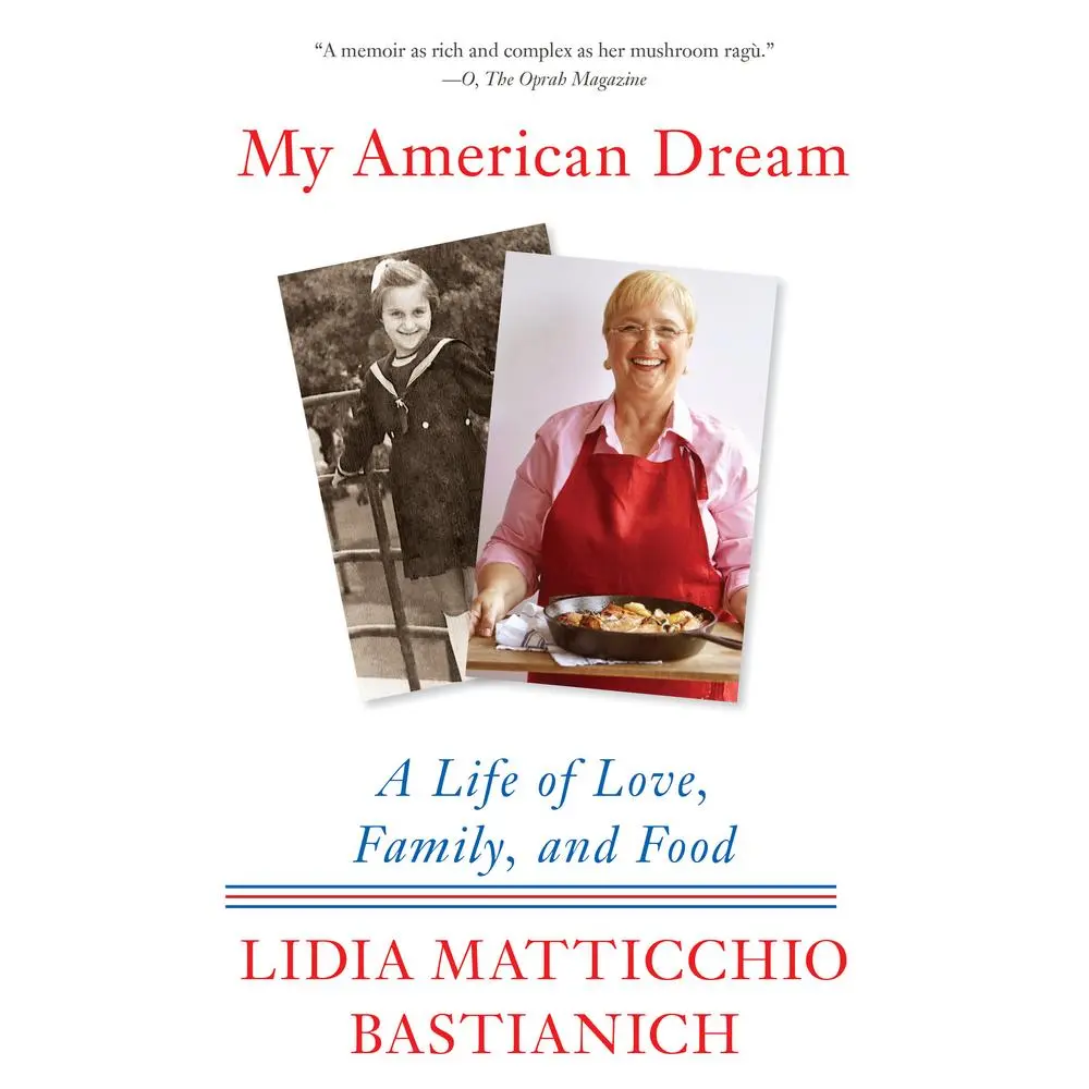 USED Book - My American Dream: A Life of Love, Family, and Food by Bastianich, Lidia Matticchio (Paperback) - english
