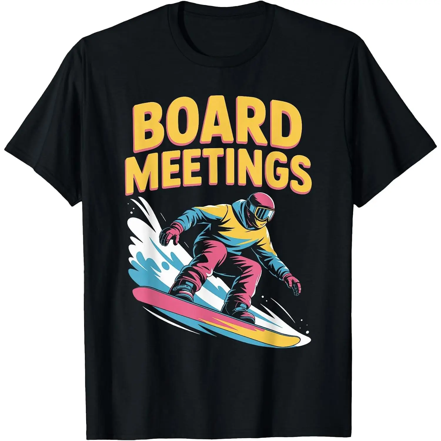 100% Cotton Board Meetings Snowboard Chairlift Meme T-Shirt
