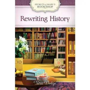 USED-Rewriting History (Secrets of Mary's Bookshop, 2) by Vera Dodge (Hardcover)